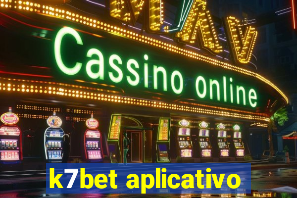 k7bet aplicativo